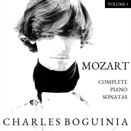 Charles Boguinia - Mozart: Complete Piano Sonatas, Vol. 1 (2018)