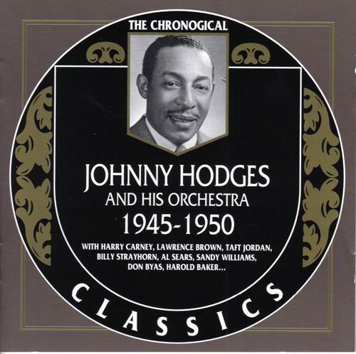 Johnny Hodges - Chronogical Classics 1945-1950 (2001)