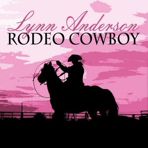 Lynn Anderson - Rodeo Cowboy (2013)