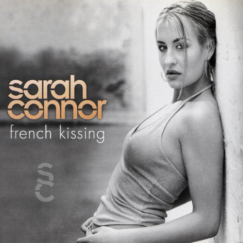 Sarah Connor - French Kissing (2001)