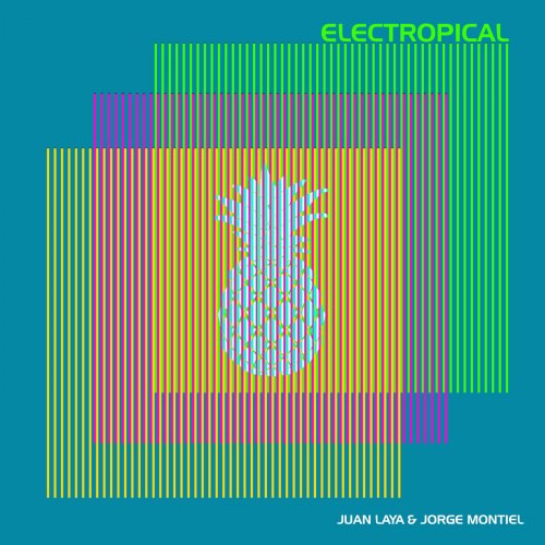 Juan Laya & Jorge Montiel - Electropical (2018)