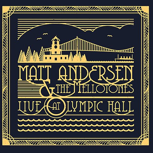 Matt Andersen & The Mellotones - Live At Olympic Hall (2018)