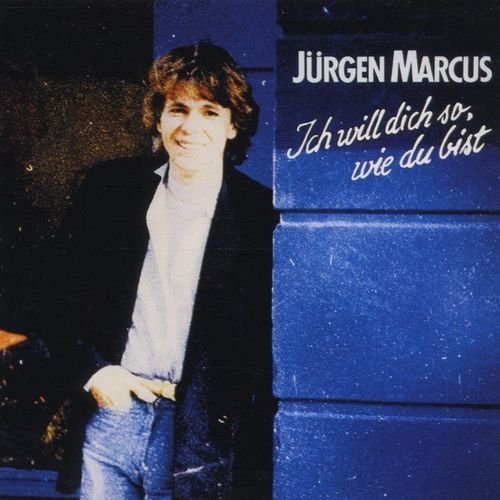 Juergen Marcus - Ich Will Dich So, Wie Du Bist (1998)