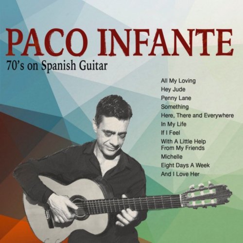 Paco Infante - 70's on Spanish Guitar (2018)