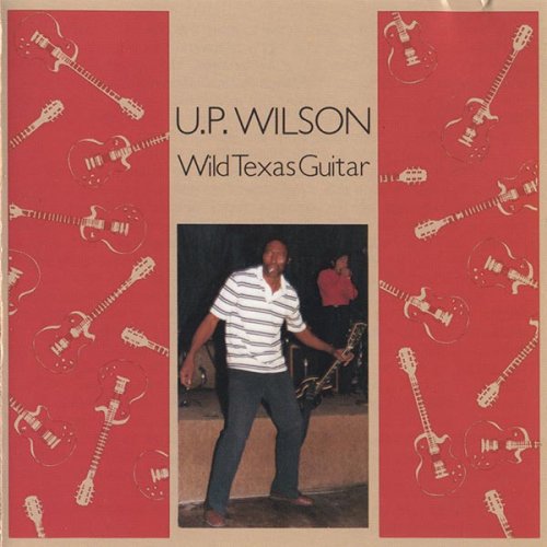 U.P. Wilson - Wild Texas Guitar (1989)