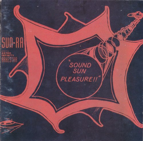 Sun Ra And His Astro Infinity Arkestra - Sound Sun Pleasure!! (Reissue with bonus tracks) (1991)