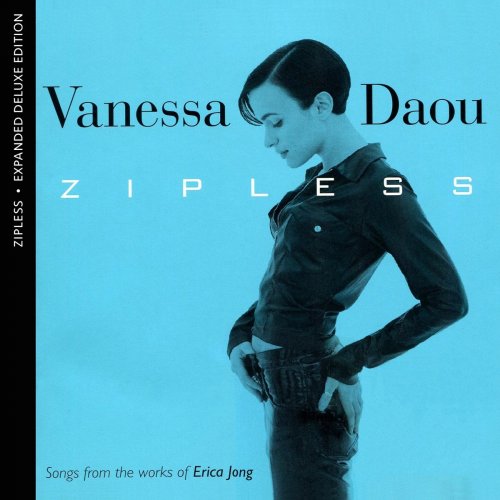 Vanessa Daou - Zipless (Songs From The Works Of Erica Jong) [Expanded Deluxe Edition] (2018)