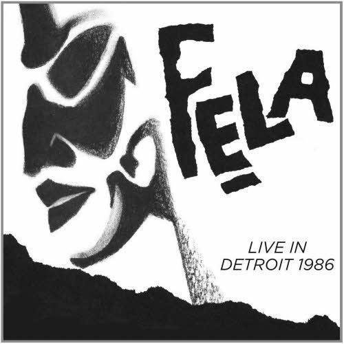 Fela Kuti & Egypt 80 ‎– Live In Detroit 1986 (2012)