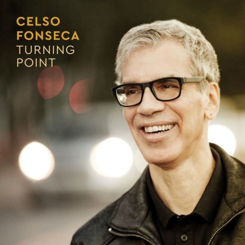 Celso Fonseca - Turning Point (2018) 320kbps