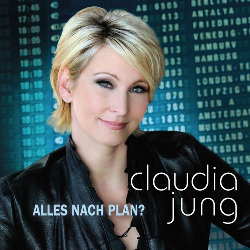 Claudia Jung - Alles nach Plan? (2012)