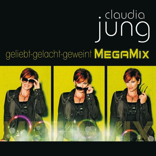 Claudia Jung - Geliebt gelacht geweint (MegaMix) (2011)