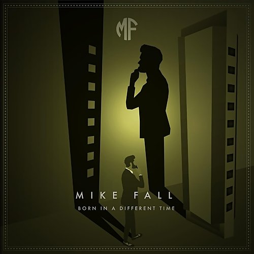 Mike Fall - Born In A Different Time (2018)