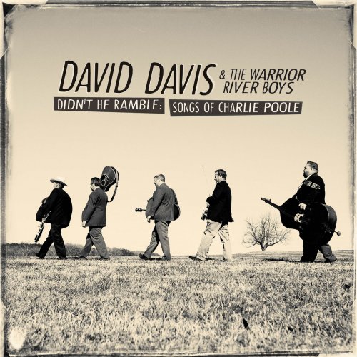 David Davis & The Warrior River Boys - Didn’t He Ramble: Songs Of Charlie Poole (2018)