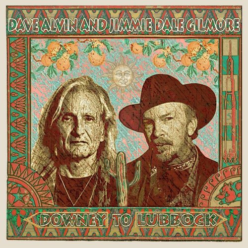 Dave Alvin and Jimmie Dale Gilmore - Downey to Lubbock (2018) [Hi-Res]