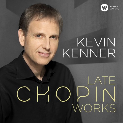 Kevin Kenner - Late Chopin Works (2018) [Hi-Res]