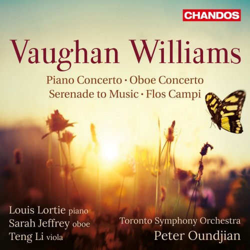Peter Oundjian, Toronto Symphony Orchestra - Vaughan Williams: Piano Concerto, Oboe Concerto, Serenade to Music & Flos Campi (2018) [Hi-Res]