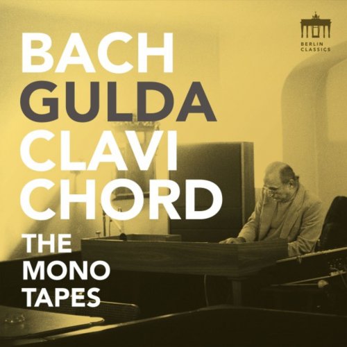 Friedrich Gulda - Bach - Gulda - Clavichord (The Mono Tapes) (2018) [Hi-Res]