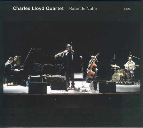 Charles Lloyd Quartet - Rabo de Nube (2008) 320 kbps