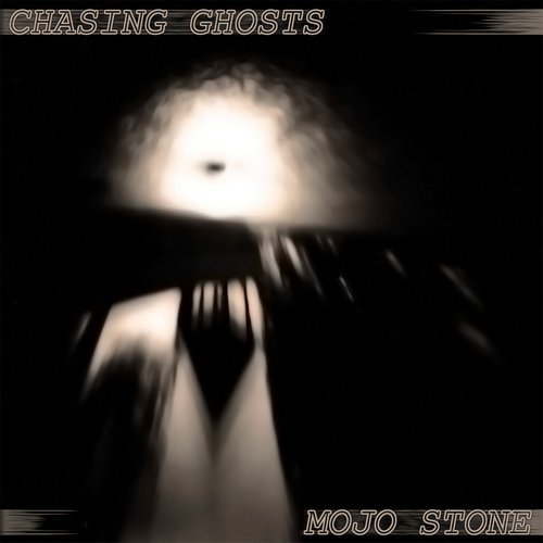 Mojo Stone - Chasing Ghosts (2017)