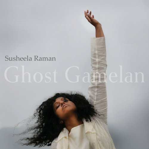 Susheela Raman - Ghost Gamelan (2018)