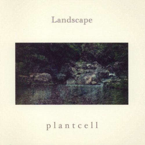 Plant Cell - Landscape (2018)