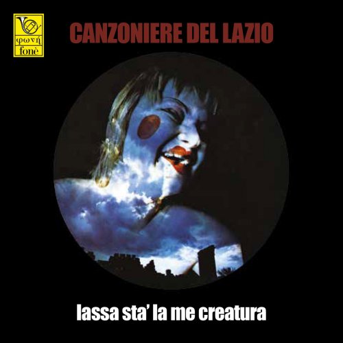 Canzoniere del Lazio - Lassa Stà La Me Creatura (1974/2018) [Hi-Res]