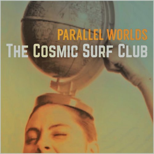 The Cosmic Surf Club - Parallel Worlds (2018)