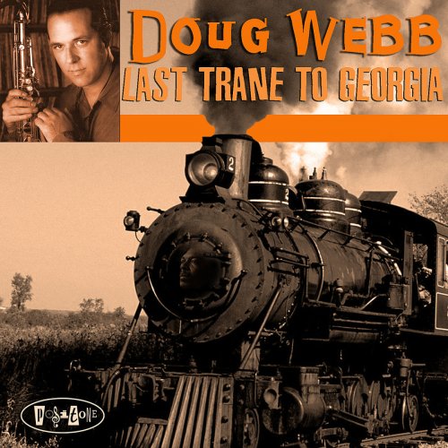 Doug Webb - Last Trane To Georgia (2011) Lossless
