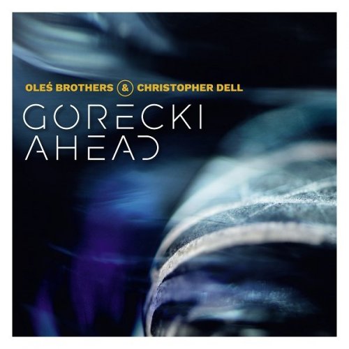 Oles Brothers - Górecki Ahead (2018)