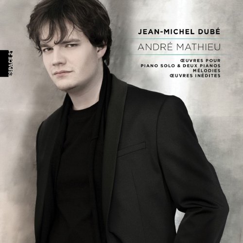 Jean-Michel Dubé - André Mathieu (2018)
