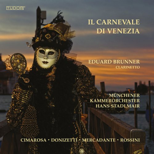 Eduard Brunner, Munich Chamber Orchestra & Hans Stadlmair - Il carnevale di Venezia (2018)