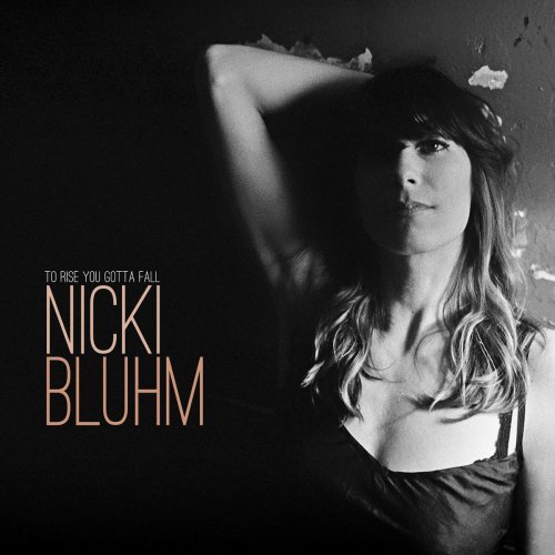 Nicki Bluhm - To Rise You Gotta Fall (2018) [Hi-Res]