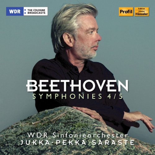 WDR Sinfonieorchester Köln & Jukka-Pekka Saraste - Beethoven: Symphonies Nos. 4 & 5 (2018)