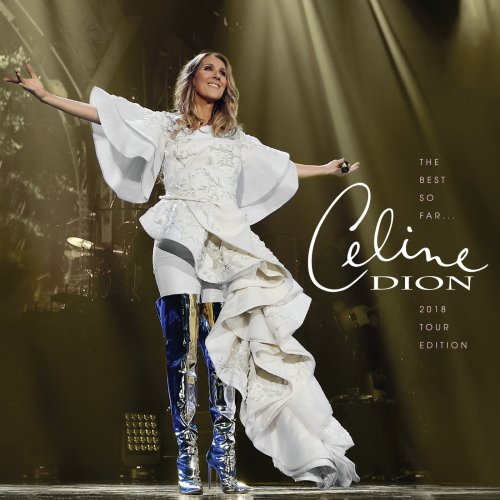 Céline Dion - The Best So Far... 2018 Tour Edition (2018) [Hi-Res]