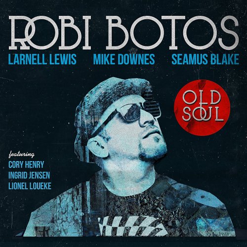 Robi Botos - Old Soul (2018)