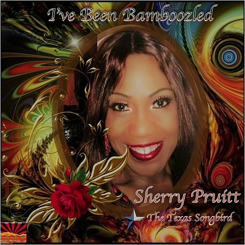 Sherrit Pruitt - I've Been Bamboozled (2018)