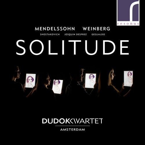 Dudok Quartet Amsterdam - Solitude: Mendelssohn, Weinberg & Shostakovich (2018) [Hi-Res]