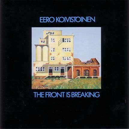 Eero Koivistoinen - The Front Is Breaking (2001)