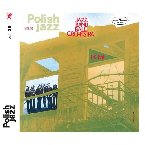 Jazz Band Ball Orchestra - Polish Jazz: Home. Volume 38 (2017)