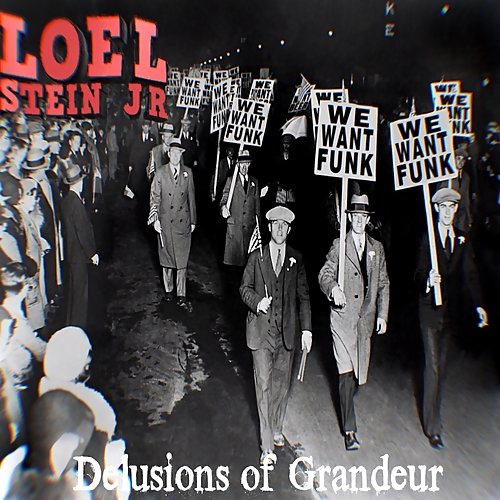 Loel Stein Jr - Delusions Of Grandeur (2018)