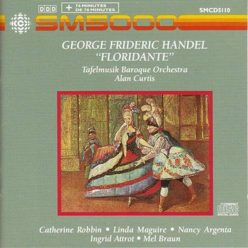 Nancy Argenta, Catherine Robbin, Tafelmusik Baroque Orchestra, Alan Curtis - Handel: Floridante (1991)