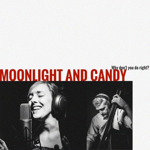 Moonlight and Candy, Ulrike Kohl & Bruch Durch  - Why Don't You Do Right (2018) 320kbps