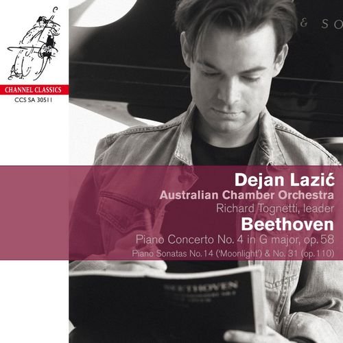Dejan Lazic, Australian Chamber Orchestra, Richard Tognetti - Beethoven: Piano Concerto No. 4, Piano Sonatas Nos. 14 & 31 (2011)