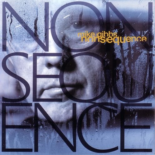 Mike Gibbs - Nonsequence (2001)