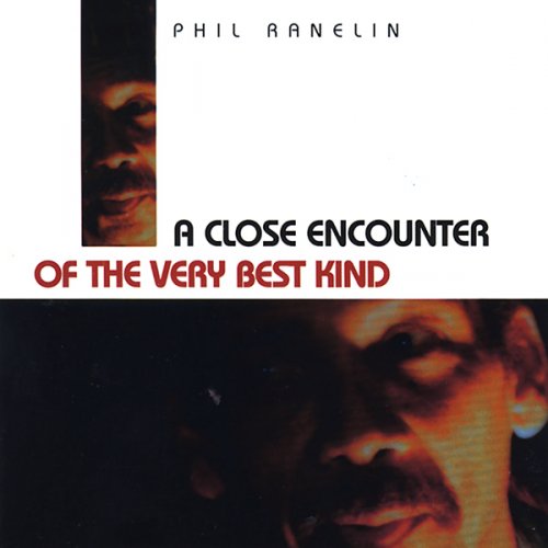 Phil Ranelin - A Close Encounter Of The Very Best Kind (2003)