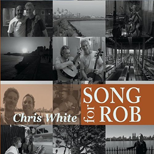 Chris White - Song for Rob (2018)