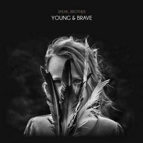 Speak, Brother - Young And Brave (2018)