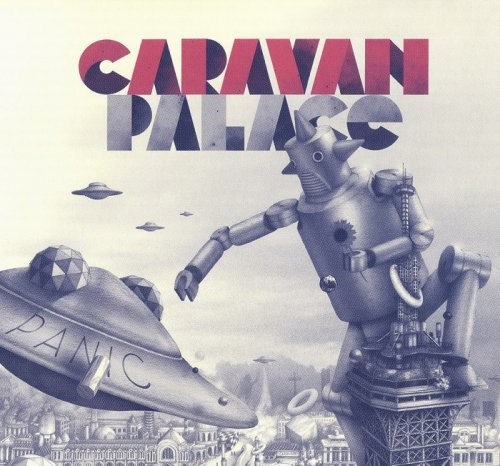 Caravan Palace - Panic [Limited Edition] (2013)