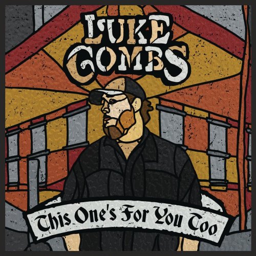 Luke Combs - This One's for You Too (Deluxe Edition) (2018) [Hi-Res]
