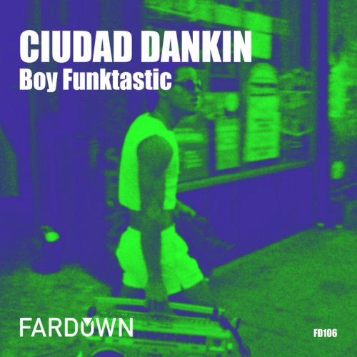 Boy Funktastic - Ciudad Dankin (2018)